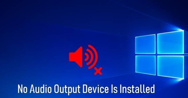 vitinhdongquan_loi-no-audio-output-device-is-installed-tren-windows-1011_full_12512022_115112.png